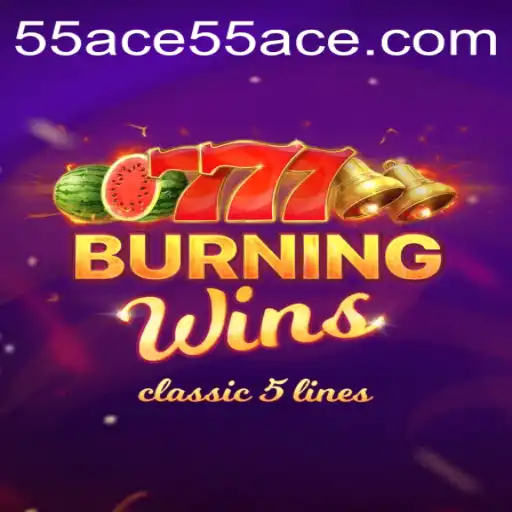 Exploring BurningWins: A Classic Game with a Twist of 55 Ace